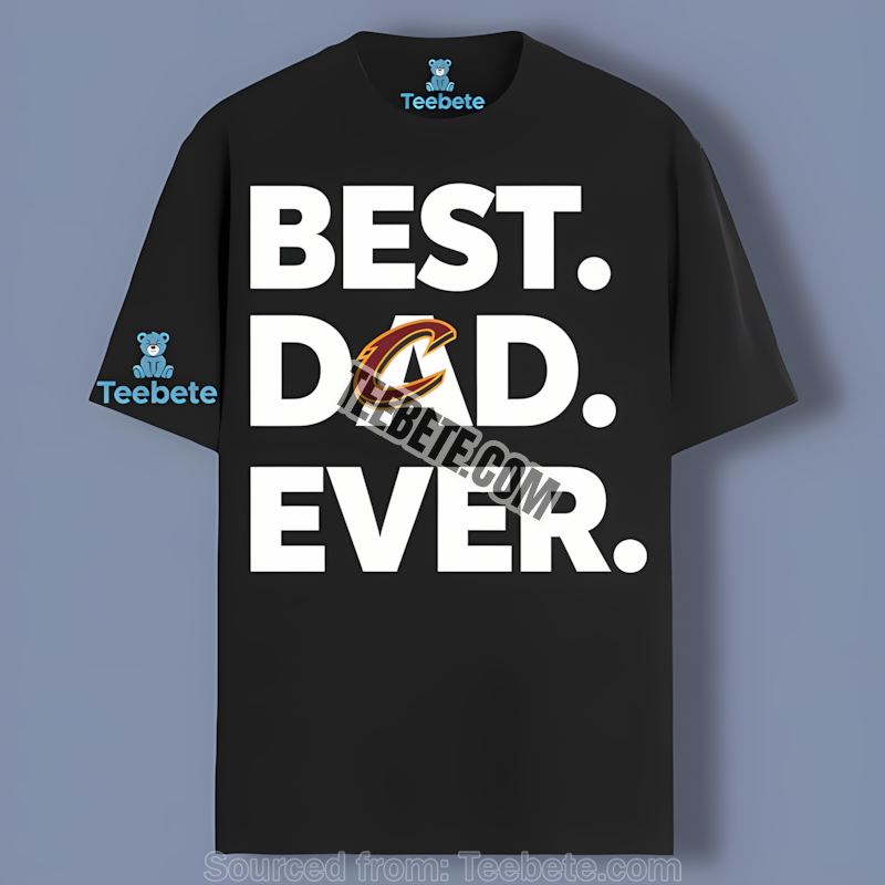 Best Dad Ever Cleveland Cavaliers Adults Shirt