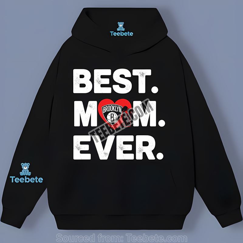 Brooklyn Nets Best Mom Ever Heart Graphic Hoodie Brooklyn Nets Best Mom Ever Heart Graphic Hoodie