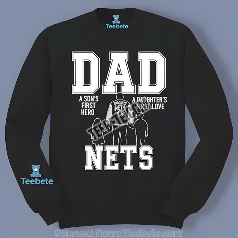 Brooklyn Nets Dad Fathers Day Hero Fan Long Sleeve Brooklyn Nets Dad Fathers Day Hero Fan Long Sleeve