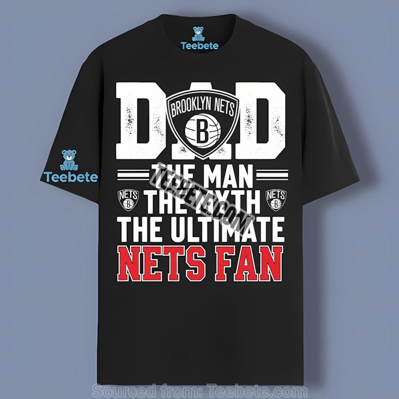 Brooklyn Nets Dad The Man The Myth Ultimate Fan Shirt