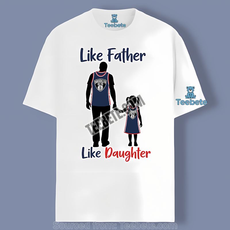 Brooklyn Nets Like Father Like Daughter Vintage Shirt