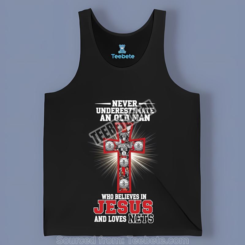 Brooklyn Nets Never Underestimate An Old Man Jesus Graphic Tanktop Brooklyn Nets Never Underestimate An Old Man Jesus Graphic Tanktop
