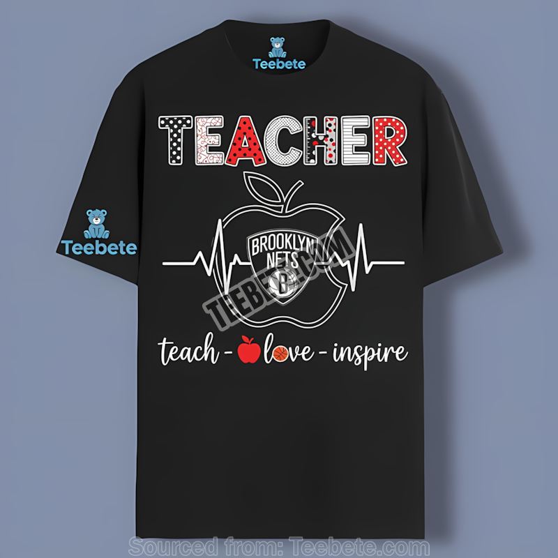 Brooklyn Nets Teacher Apple Teach Love Inspire Shirt