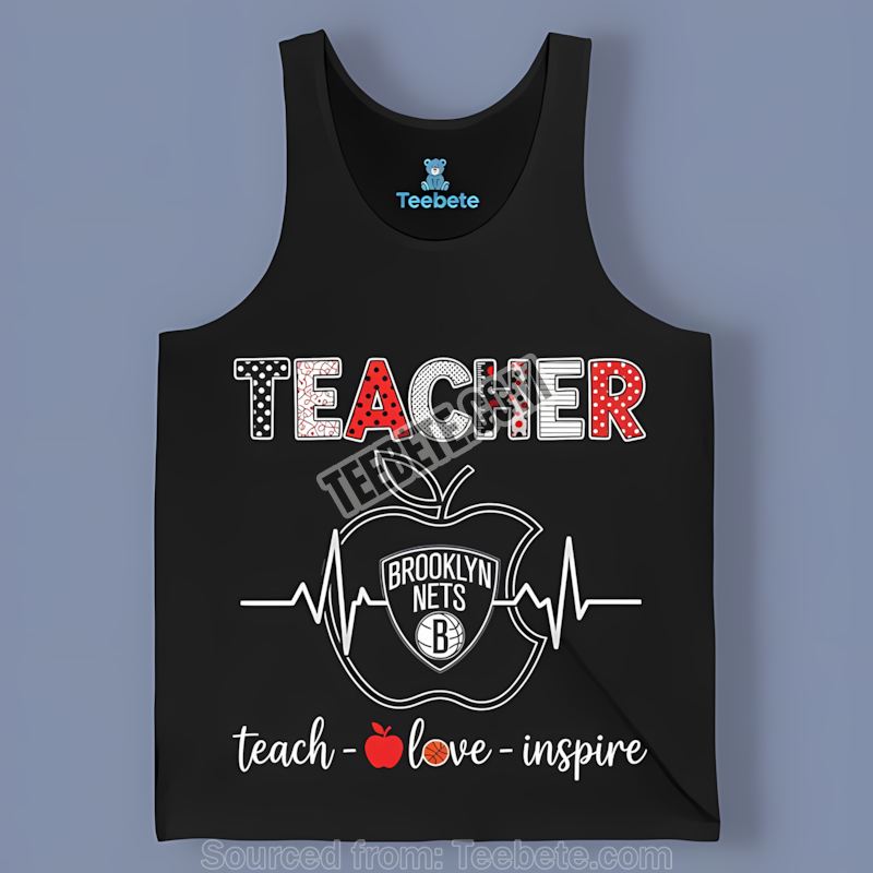 Brooklyn Nets Teacher Apple Teach Love Inspire Tanktop Brooklyn Nets Teacher Apple Teach Love Inspire Tanktop