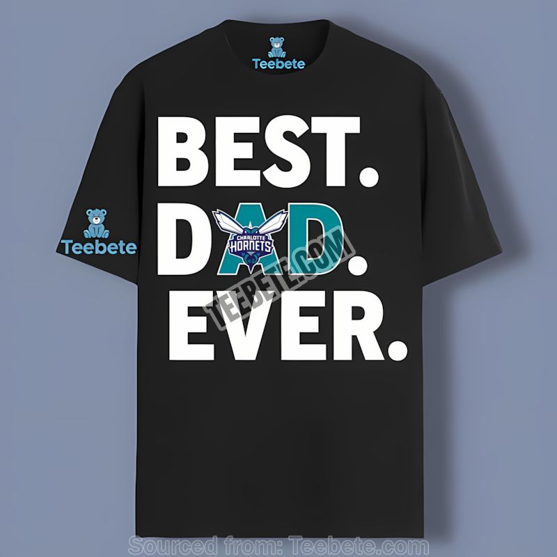 Charlotte Hornets Best Dad Ever Classic Style Shirt