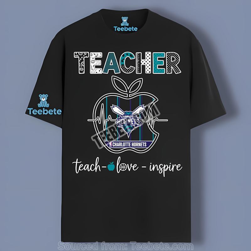 Charlotte Hornets Teacher Teach Love Inspire Shirt