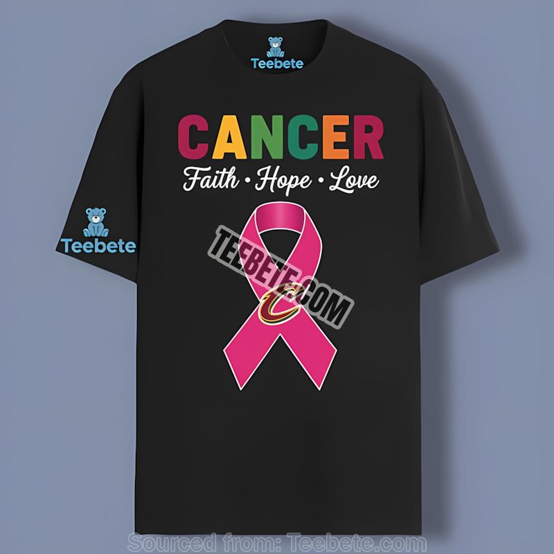 Cleveland Cavaliers Faith Hope Love Cancer Awareness Cotton Shirt