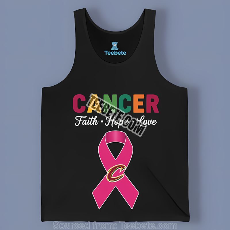 Cleveland Cavaliers Faith Hope Love Cancer Awareness Cotton Tanktop Cleveland Cavaliers Faith Hope Love Cancer Awareness Cotton Tanktop