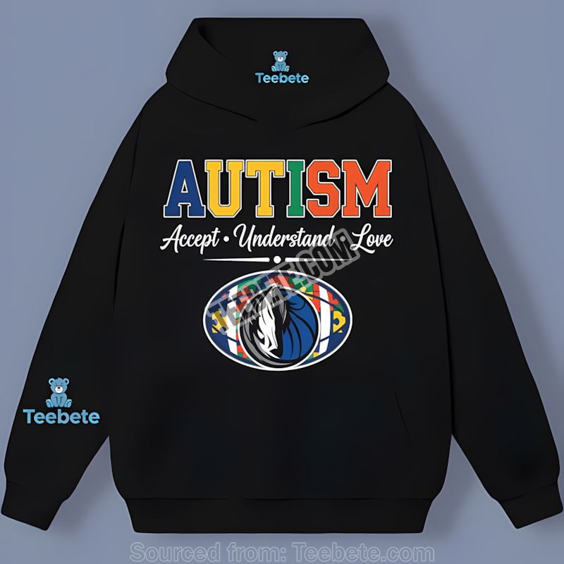 Dallas Mavericks Autism Awareness Accept Understand Love Funny Hoodie Dallas Mavericks Autism Awareness Accept Understand Love Funny Hoodie