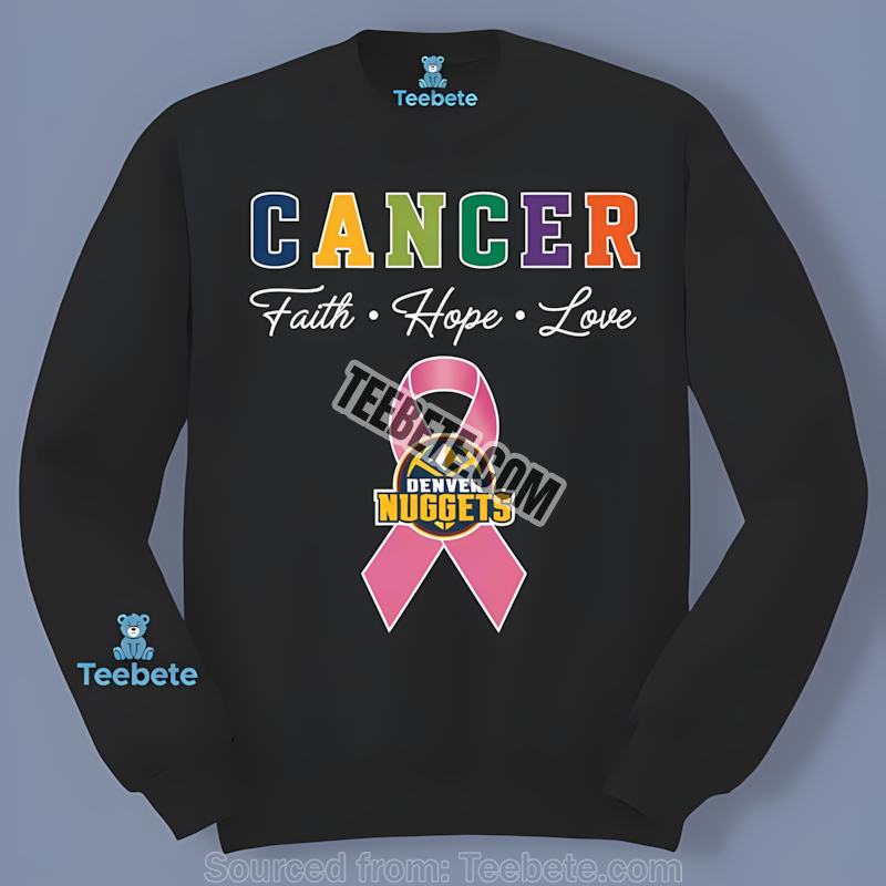 Denver Nuggets Cancer Awareness Faith Hope Love Long Sleeve Design Online Denver Nuggets Cancer Awareness Faith Hope Love Long Sleeve Design Online