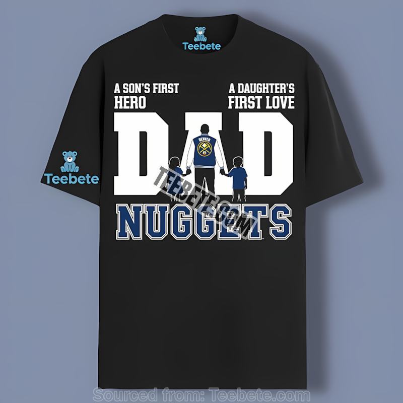 Denver Nuggets Dad Hero Fathers Day Tribute Printed Shirt