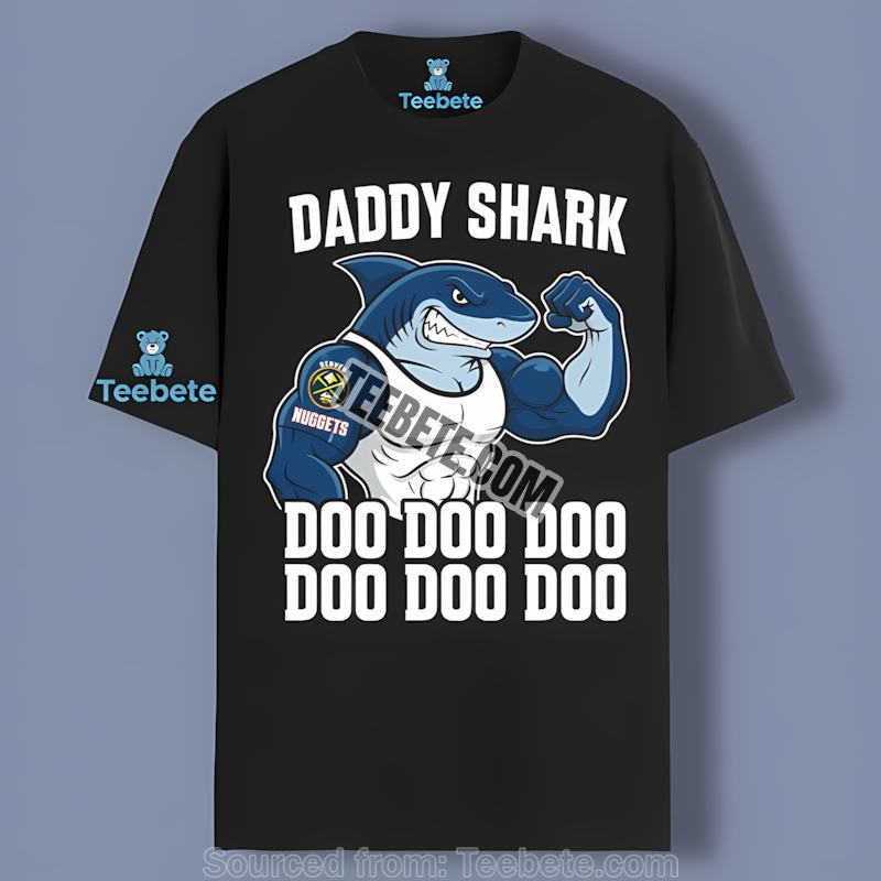 Denver Nuggets Daddy Shark Family Fan Best Tshirt For Men