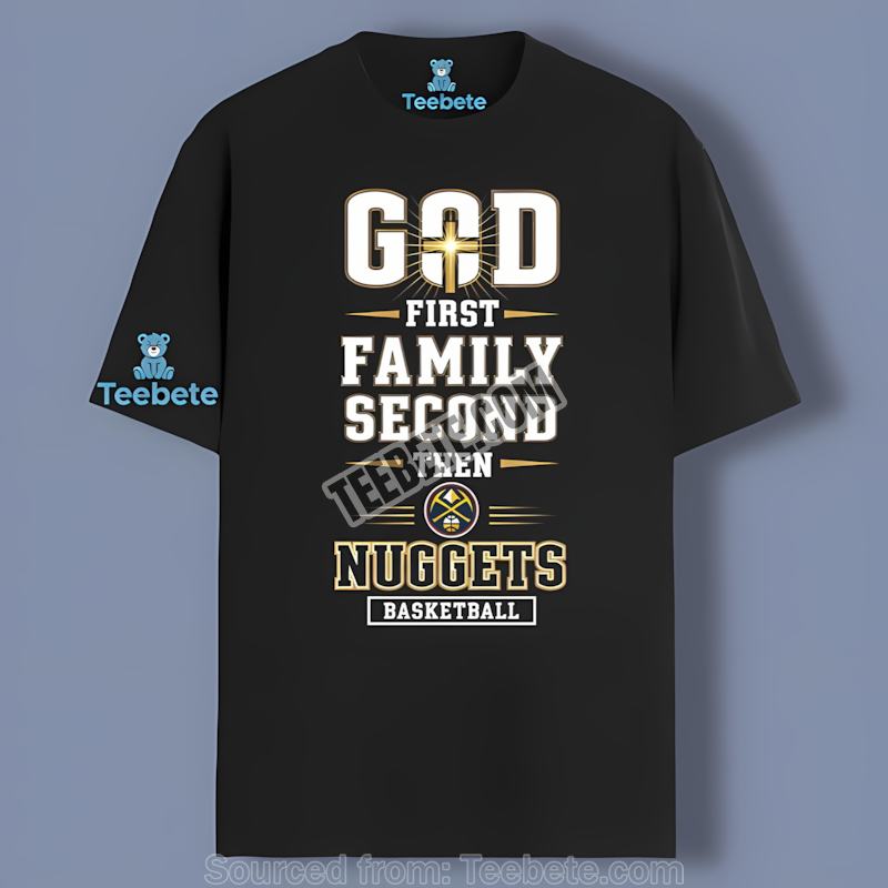 Denver Nuggets God Family Basketball Soft Shirt