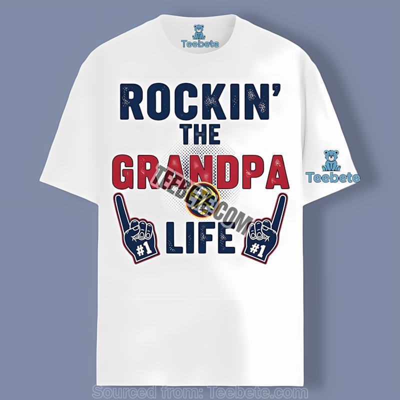 Denver Nuggets Grandpa Life Rockin It Soft Shirt