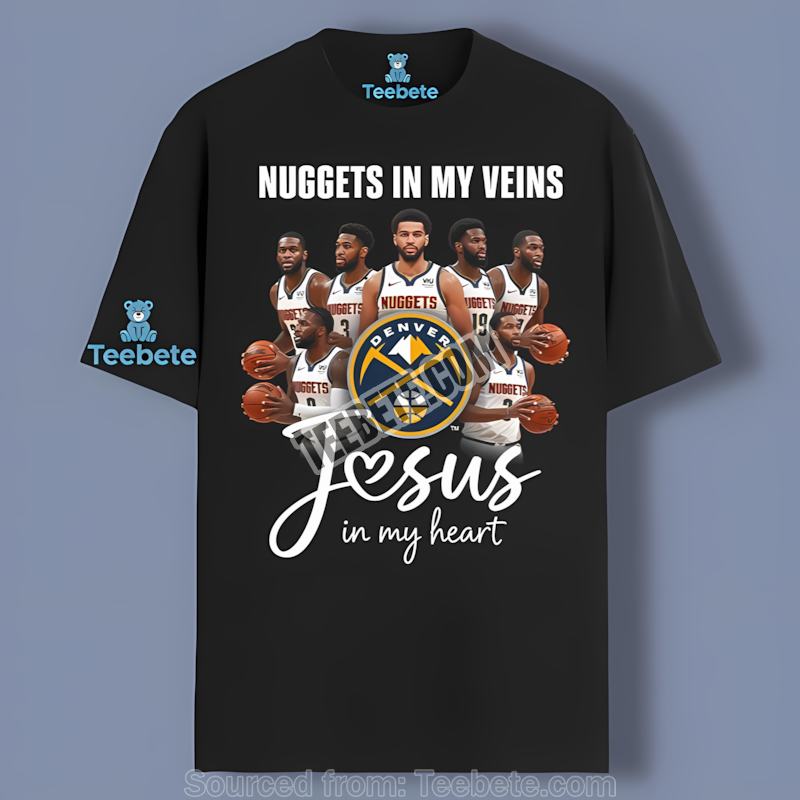 Denver Nuggets In My Veins Jesus In My Heart Cotton Shirt