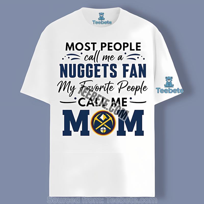 Denver Nuggets Mom Favorite People Classic Shirt