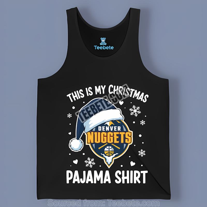 Denver Nuggets My Christmas Pajama Holiday Custom Made Tanktop Denver Nuggets My Christmas Pajama Holiday Custom Made Tanktop
