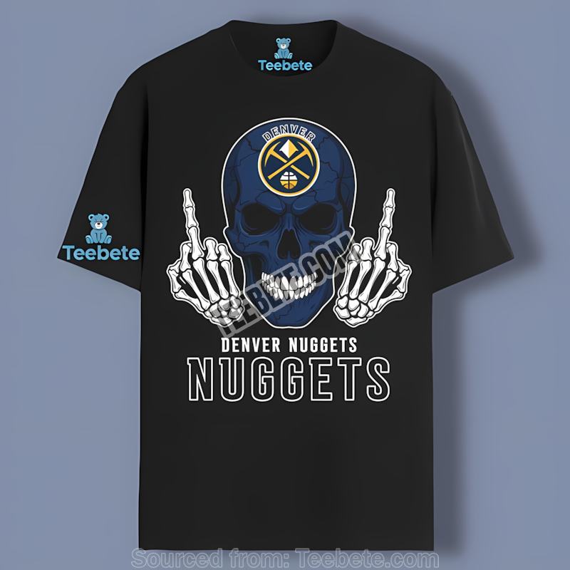 Denver Nuggets Skull Middle Finger Best Tshirt