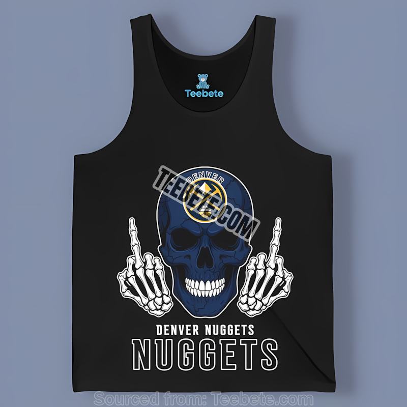 Denver Nuggets Skull Middle Finger Best Tanktop Denver Nuggets Skull Middle Finger Best Tanktop