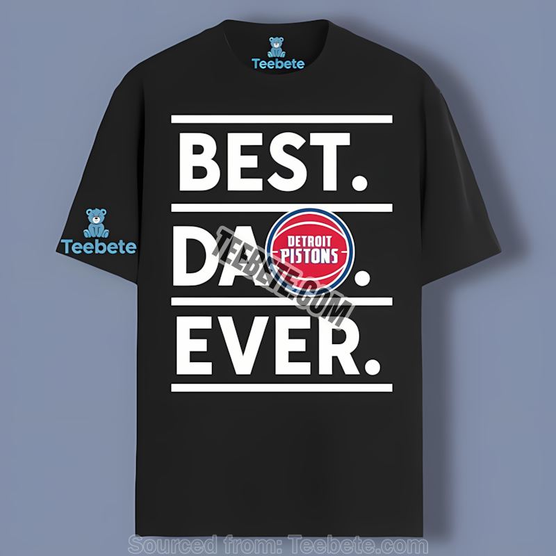 Detroit Pistons Best Dad Ever Custom Tee