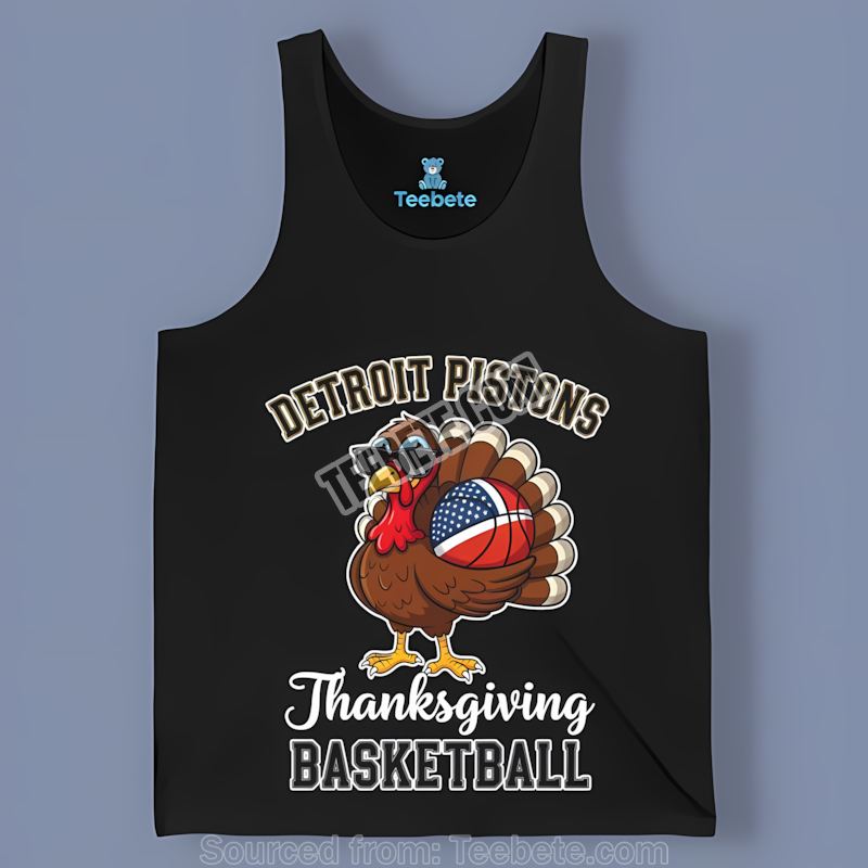 Detroit Pistons Thanksgiving Basketball Turkey Custom Made Tanktop Detroit Pistons Thanksgiving Basketball Turkey Custom Made Tanktop