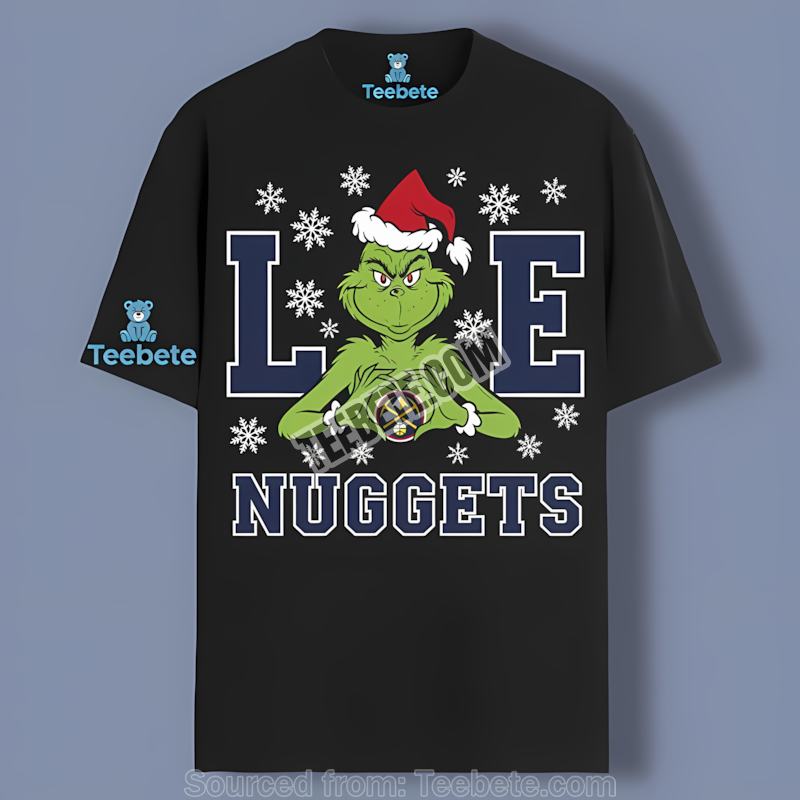 Grinch Christmas With Denver Nuggets Love Cotton Shirt