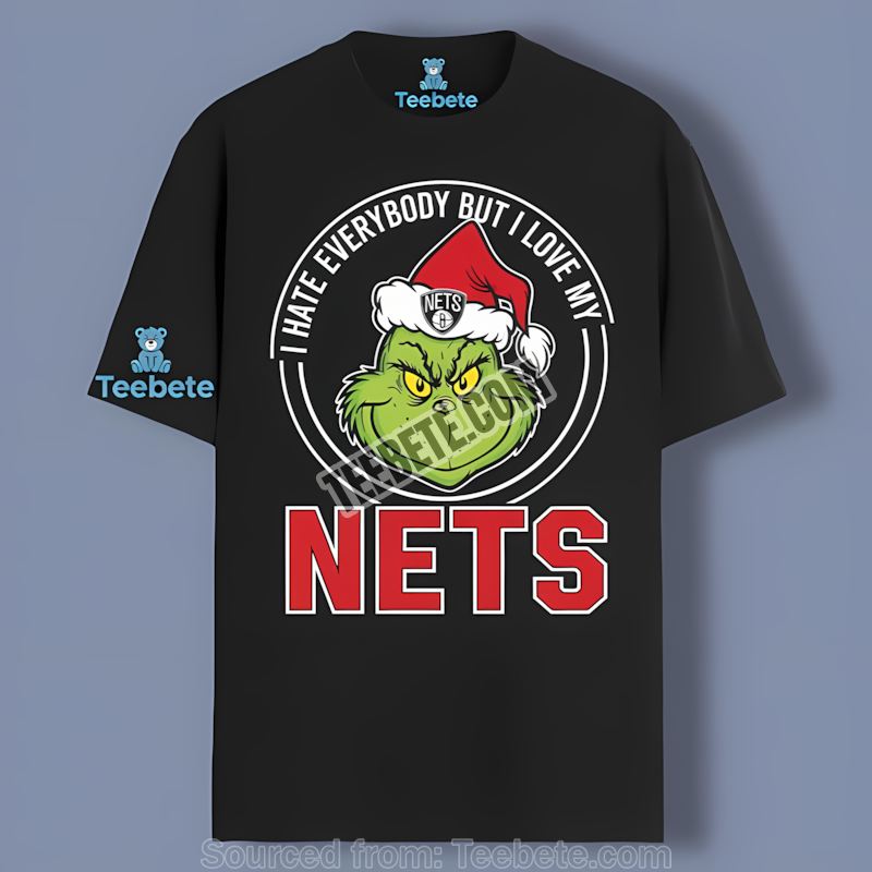 Grinch I Hate Everybody But Love Brooklyn Nets Shirt