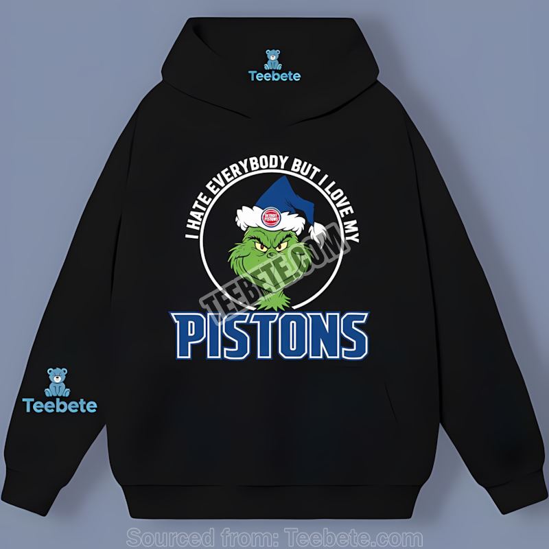 Grinch I Hate Everybody But Love My Detroit Pistons All Day Hoodie Grinch I Hate Everybody But Love My Detroit Pistons All Day Hoodie
