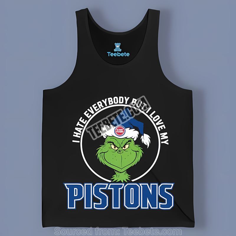Grinch I Hate Everybody But Love My Detroit Pistons All Day Tanktop Grinch I Hate Everybody But Love My Detroit Pistons All Day Tanktop