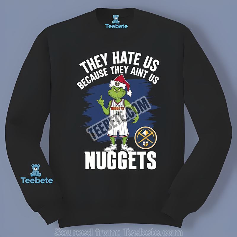 Grinch Says They Hate Denver Nuggets Fashion Long Sleeve Grinch Says They Hate Denver Nuggets Fashion Long Sleeve