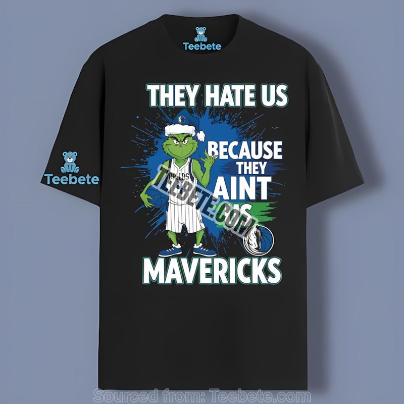 Grinch They Hate Us Because They Aint Us Dallas Mavericks Sports Shirt