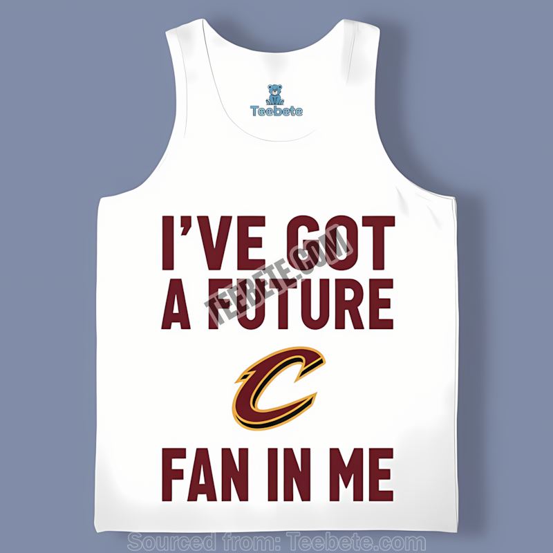 I’ve Got A Future Cleveland Cavaliers Fan Classic Tanktop I’ve Got A Future Cleveland Cavaliers Fan Classic Tanktop
