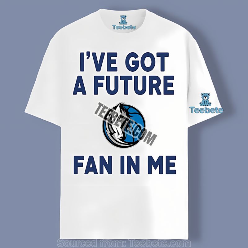 Ive Got A Future Dallas Mavericks Fan In Me Crewneck Shirt