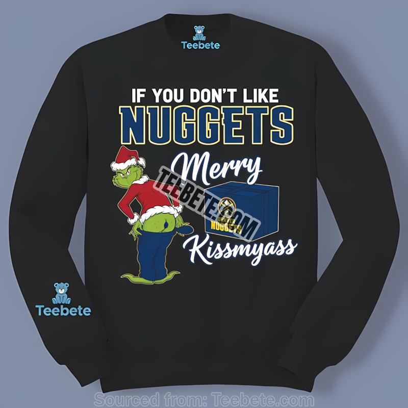Merry Kissmyass From Grinch Denver Nuggets All Day Long Sleeve Merry Kissmyass From Grinch Denver Nuggets All Day Long Sleeve