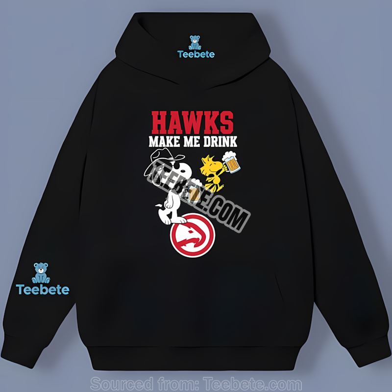 Snoopy Make Me Drink Atlanta Hawks Hoodie Snoopy Make Me Drink Atlanta Hawks Hoodie
