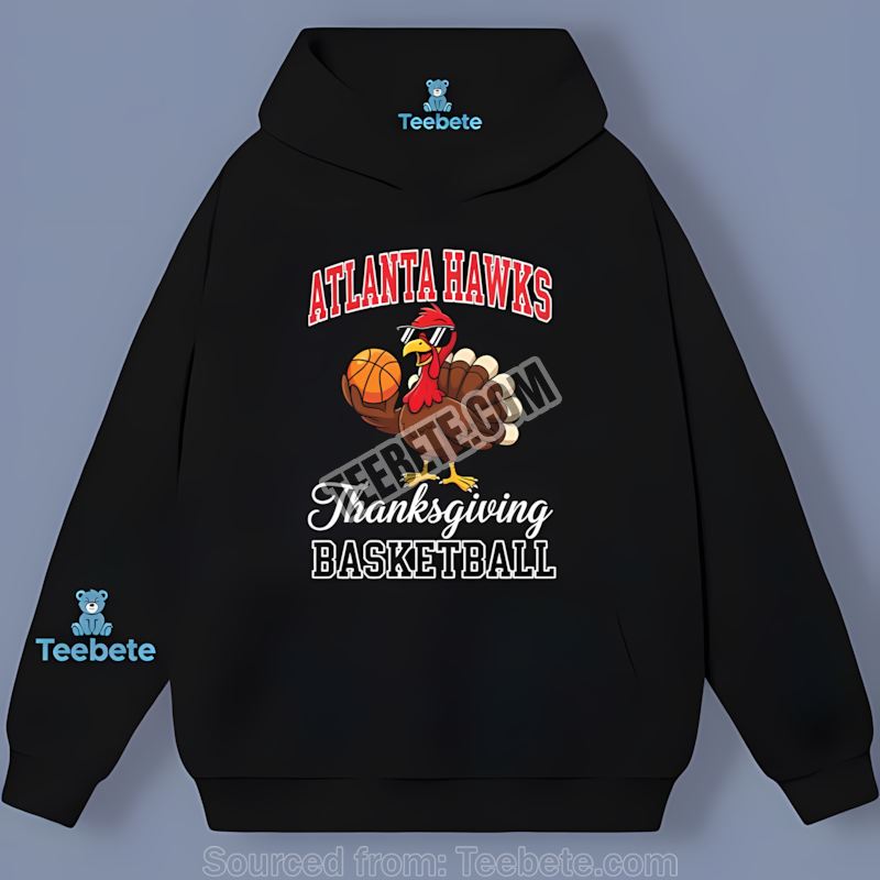 Thanksgiving Basketball Turkey Atlanta Hawks Color Hoodie Thanksgiving Basketball Turkey Atlanta Hawks Color Hoodie