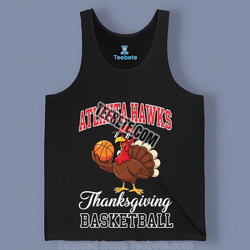 Thanksgiving Basketball Turkey Atlanta Hawks Color Tanktop Thanksgiving Basketball Turkey Atlanta Hawks Color Tanktop