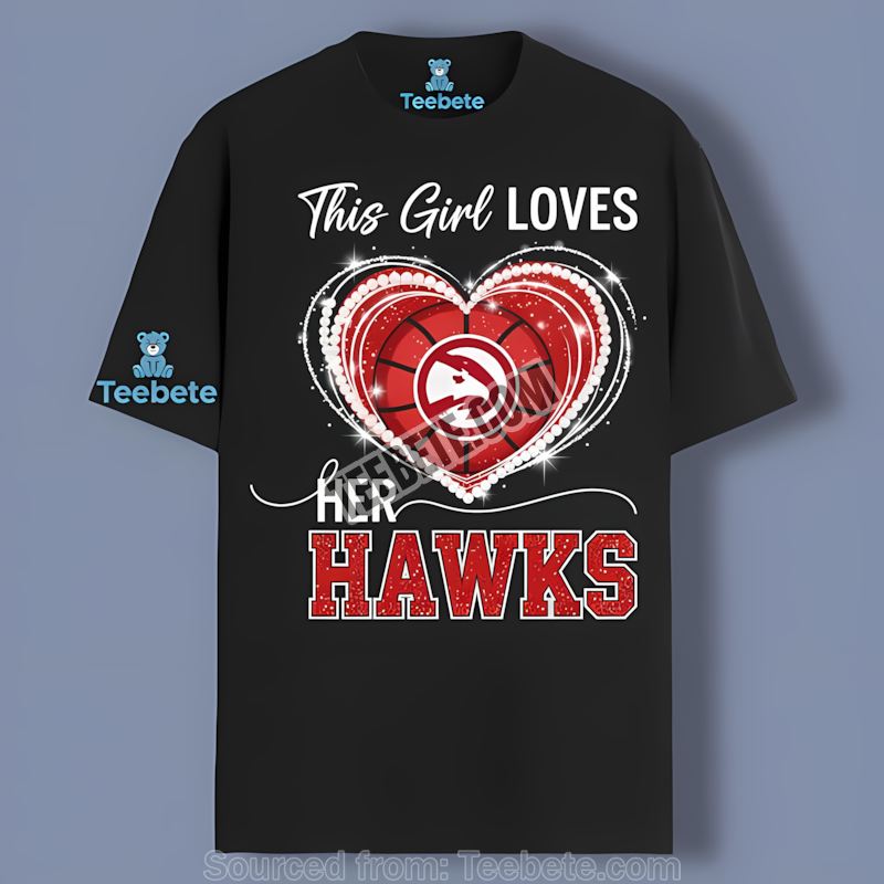 This Girl Loves Her Atlanta Hawks Unisex Shirt