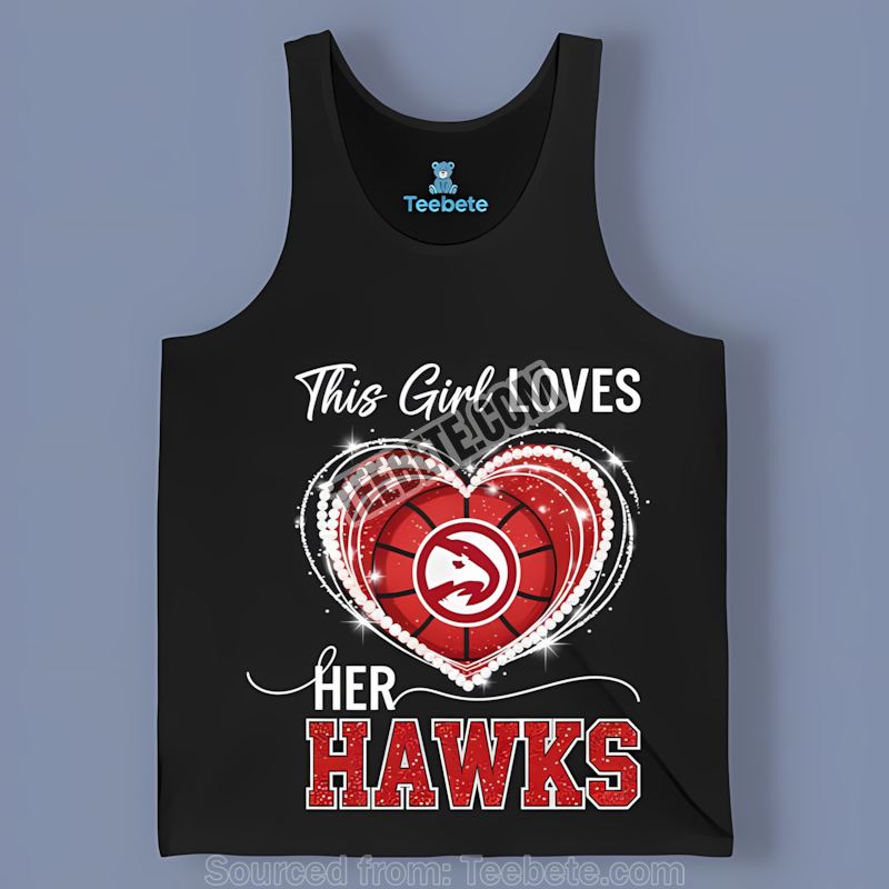 This Girl Loves Her Atlanta Hawks Unisex Tanktop This Girl Loves Her Atlanta Hawks Unisex Tanktop