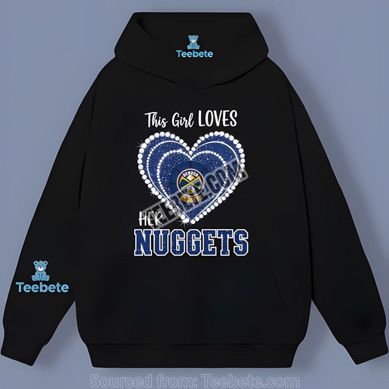 This Girl Loves Her Denver Nuggets Sports Hoodie This Girl Loves Her Denver Nuggets Sports Hoodie