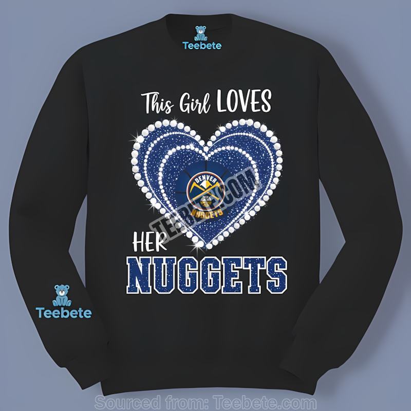 This Girl Loves Her Denver Nuggets Sports Long Sleeve This Girl Loves Her Denver Nuggets Sports Long Sleeve