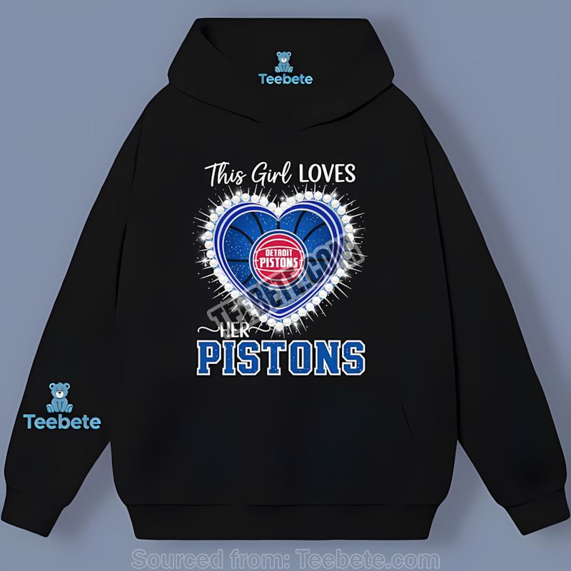 This Girl Loves Her Detroit Pistons Trendy Hoodie This Girl Loves Her Detroit Pistons Trendy Hoodie