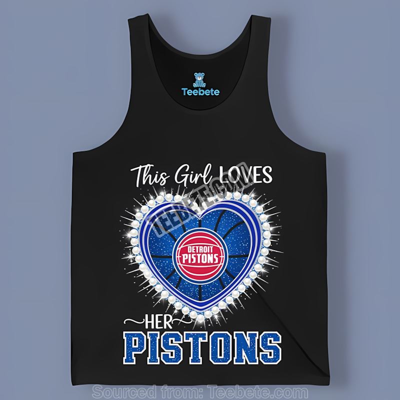 This Girl Loves Her Detroit Pistons Trendy Tanktop This Girl Loves Her Detroit Pistons Trendy Tanktop