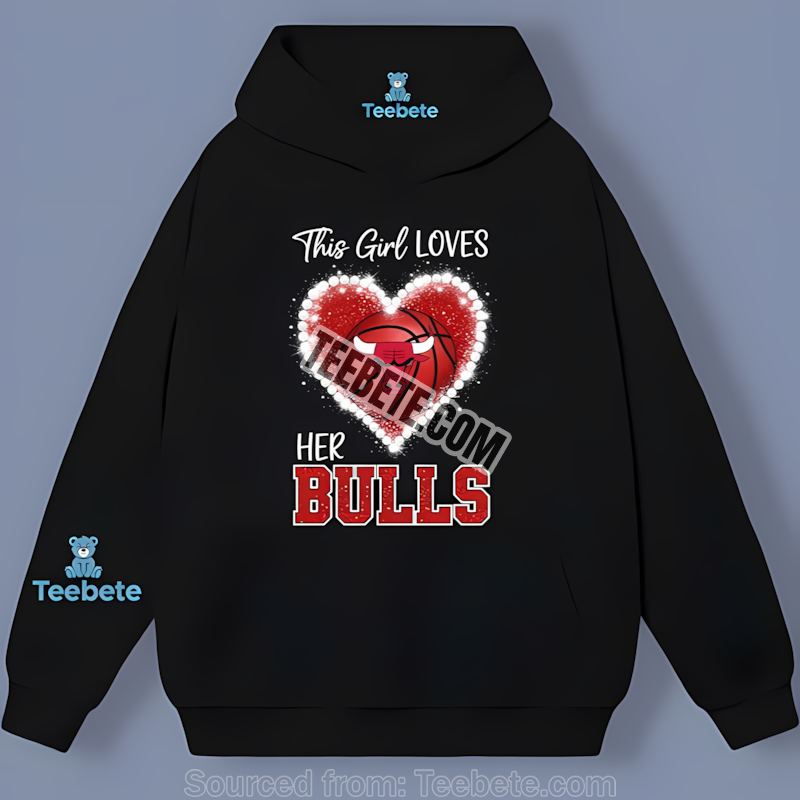 This Girl Loves Her Favorite Team Chicago Bulls Hoodie This Girl Loves Her Favorite Team Chicago Bulls Hoodie