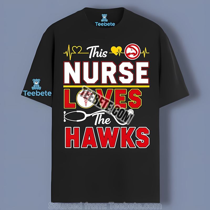This Nurse Loves The Atlanta Hawks Unisex Shirt