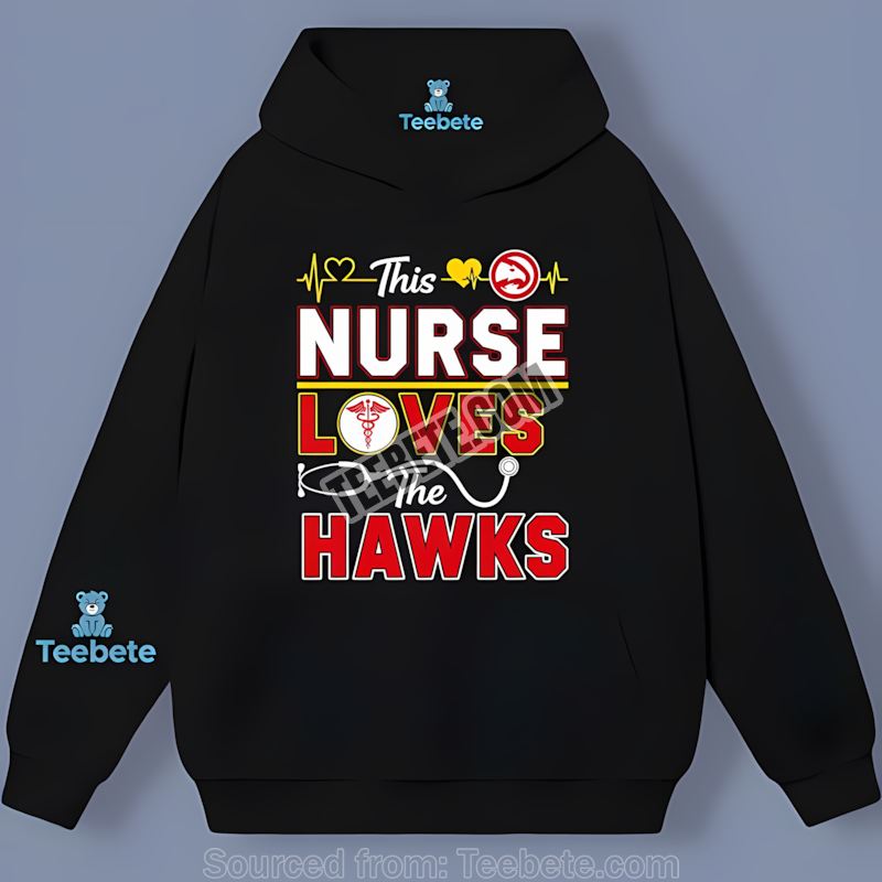 This Nurse Loves The Atlanta Hawks Unisex Hoodie This Nurse Loves The Atlanta Hawks Unisex Hoodie