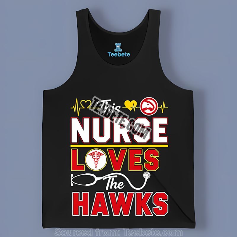 This Nurse Loves The Atlanta Hawks Unisex Tanktop This Nurse Loves The Atlanta Hawks Unisex Tanktop