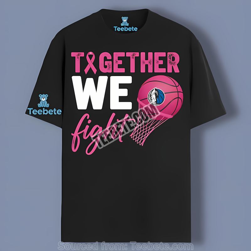 Together We Fight Dallas Mavericks Breast Cancer Awareness Cotton Shirt