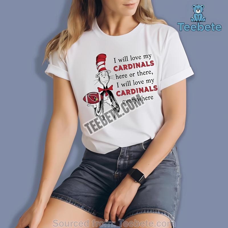 Arizona Cardinals The The Cat In The Hat Love Everywhere Shirt
