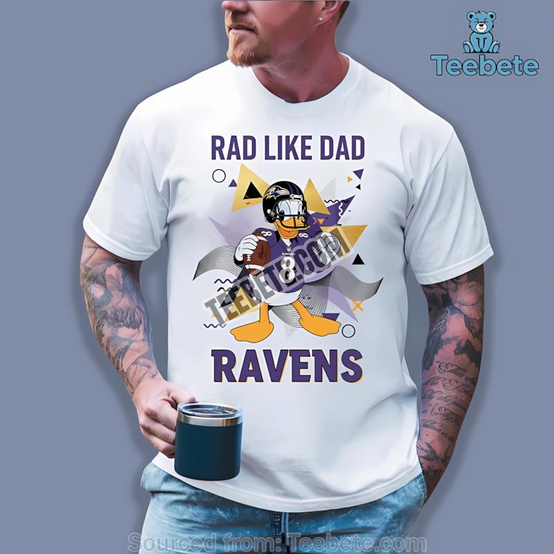 Baltimore Ravens Donald Duck Rad Like Dad Shirt